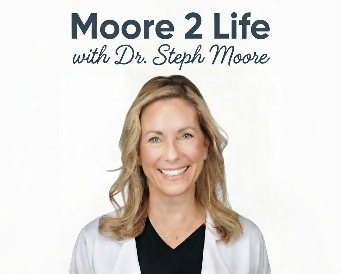 Moore 2 Life with Dr. Steph Moore podcast artwork